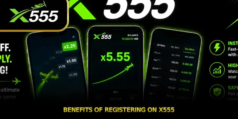 Benefits of registering on X555