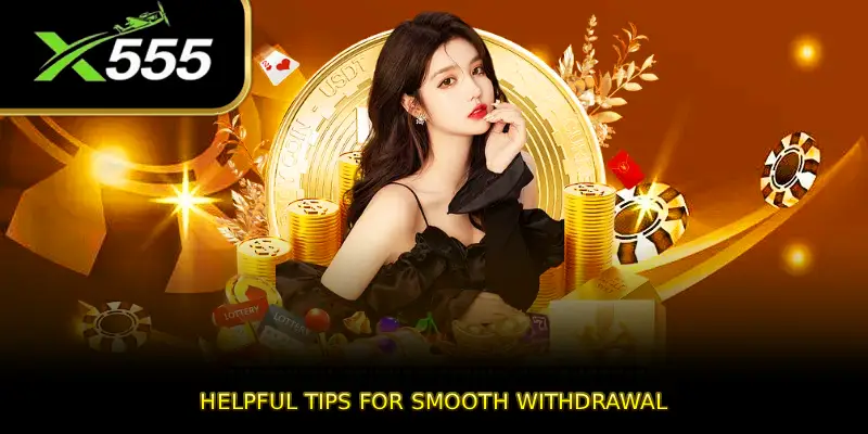 Helpful Tips for Smooth Withdrawal