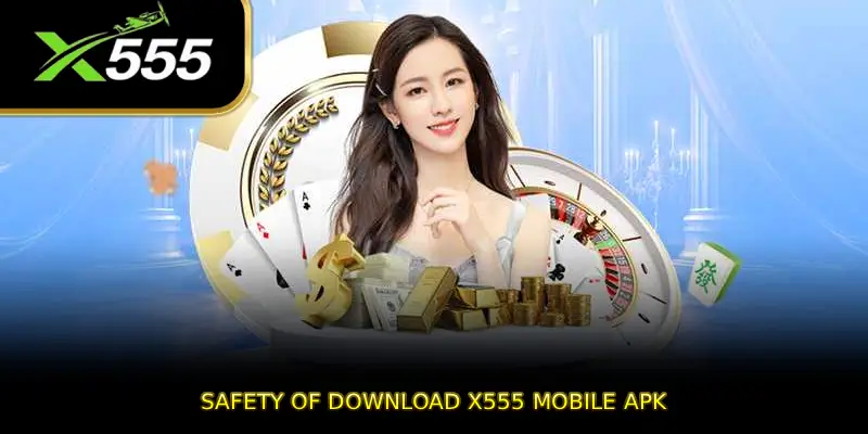 Safety of DOWNLOAD X555 MOBILE APK