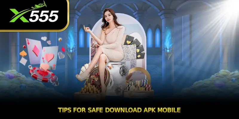 Tips for Safe DOWNLOAD APK MOBILE
