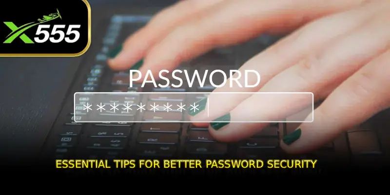 Essential Tips for Better Password Security