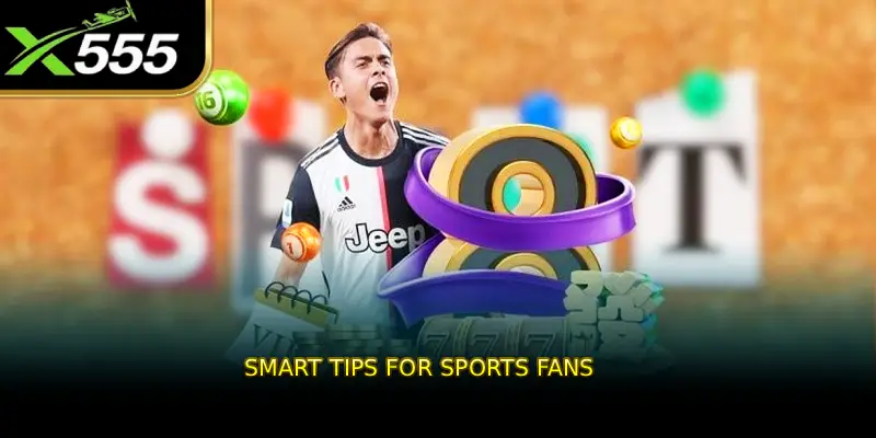 Smart Tips for Sports Fans