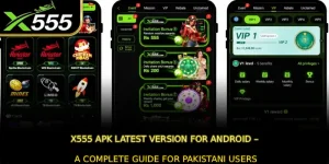 X555 APK Latest Version for Android – A Complete Guide for Pakistani Users