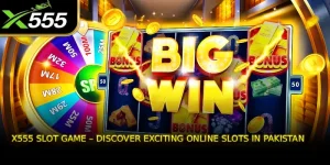 X555 Slot Game – Discover Exciting Online Slots in Pakistan
