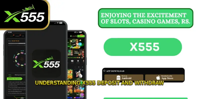 Understanding X555 Deposit and Withdraw