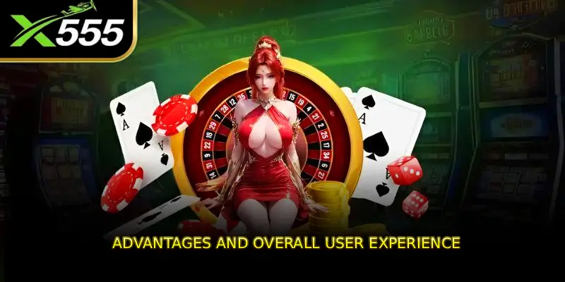 Advantages and Overall User Experience