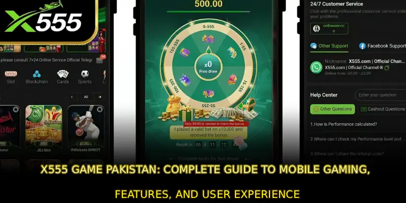 X555 Game Pakistan: Complete Guide to Mobile Gaming, Features, and User Experience