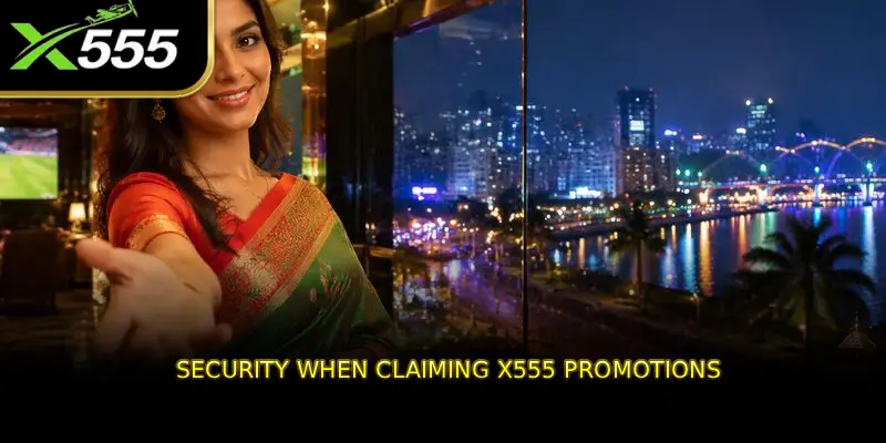 Security When Claiming X555 Promotions