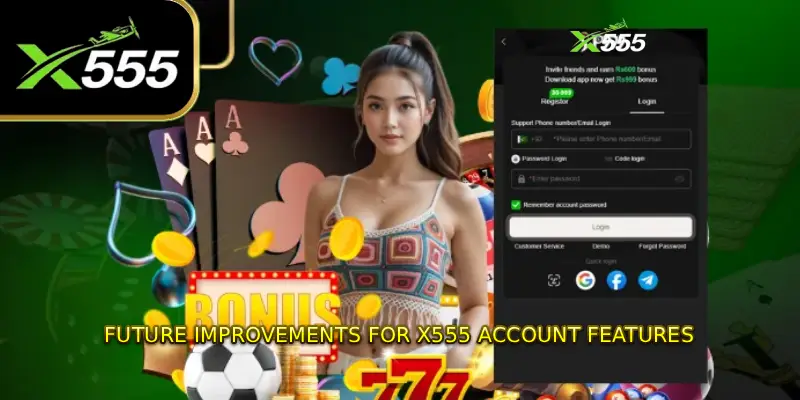 Future Improvements for X555 Account Features