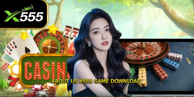 About us X555 Game Download
