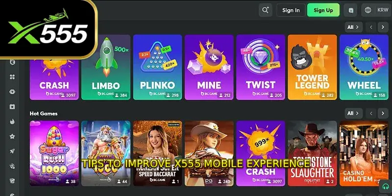 Tips to Improve X555 Mobile Experience